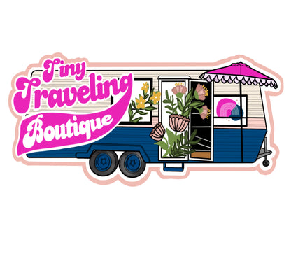Tiny Traveling Boutique Custom Shop Sign